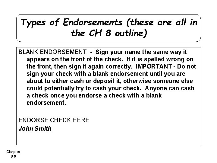 Types of Endorsements (these are all in the CH 8 outline) BLANK ENDORSEMENT -