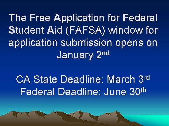 The Free Application for Federal Student Aid (FAFSA) window for application submission opens on