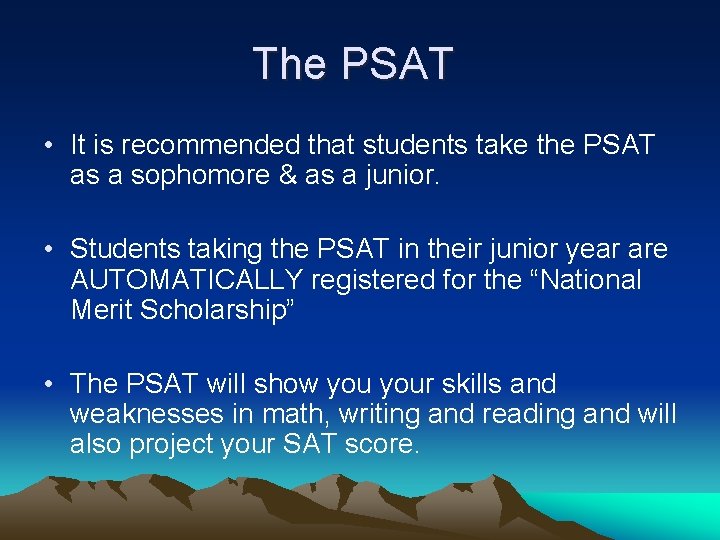 The PSAT • It is recommended that students take the PSAT as a sophomore