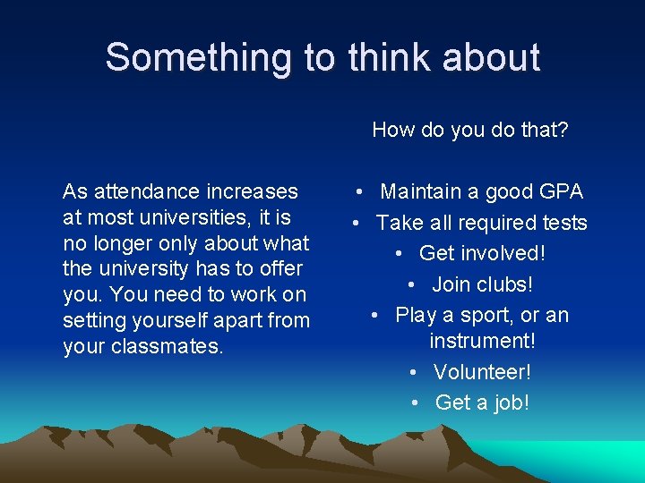 Something to think about As attendance increases at most universities, it is no longer