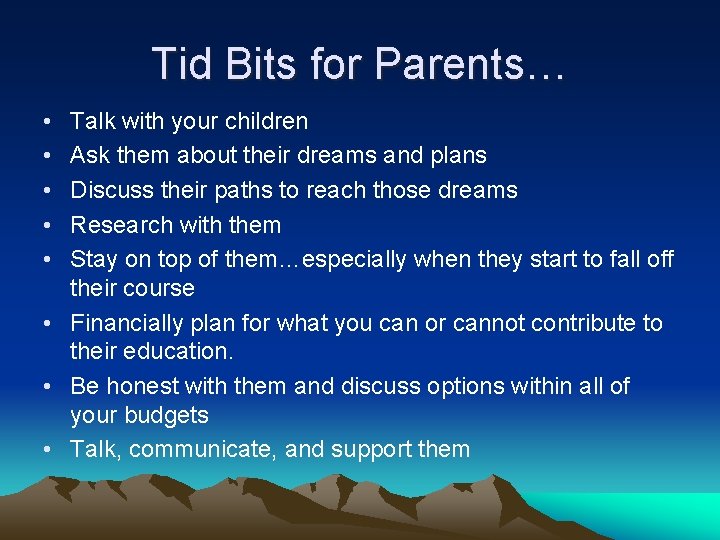 Tid Bits for Parents… • • • Talk with your children Ask them about