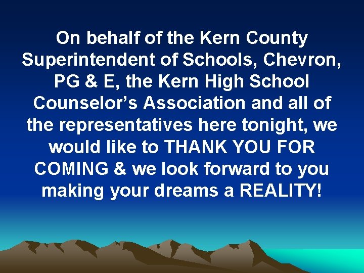 On behalf of the Kern County Superintendent of Schools, Chevron, PG & E, the