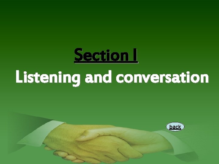 Section I Listening and conversation back 