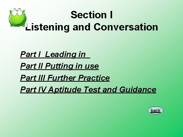 Section I Listening and Conversation Part I Leading in Part II Putting in use