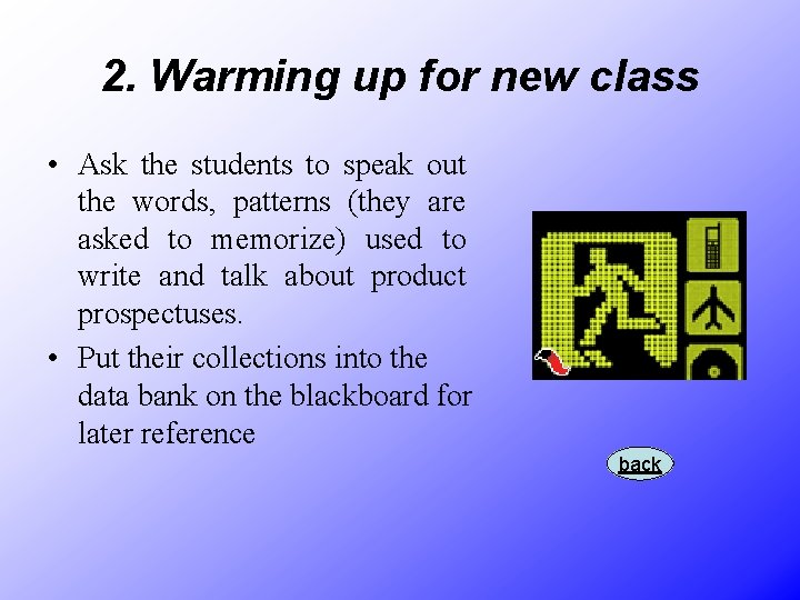 2. Warming up for new class • Ask the students to speak out the