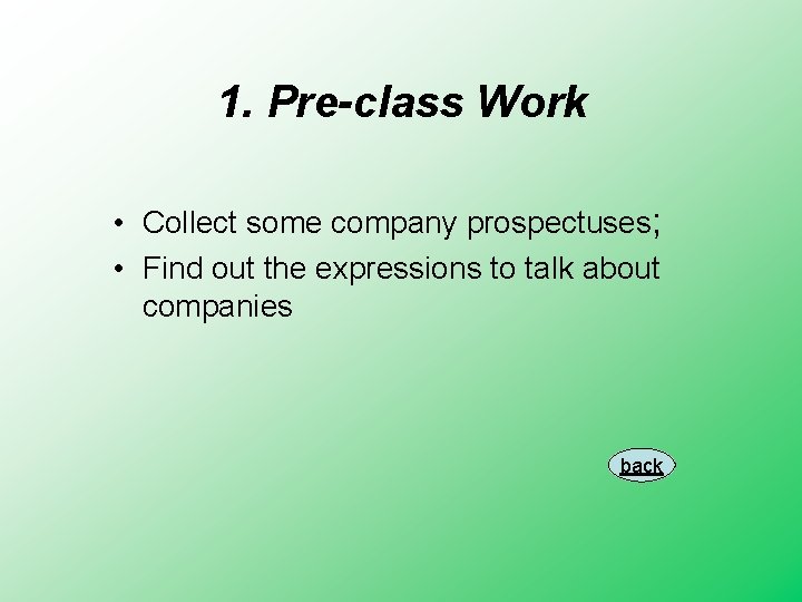 1. Pre-class Work • Collect some company prospectuses; • Find out the expressions to