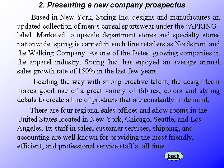 2. Presenting a new company prospectus Based in New York, Spring Inc. designs and