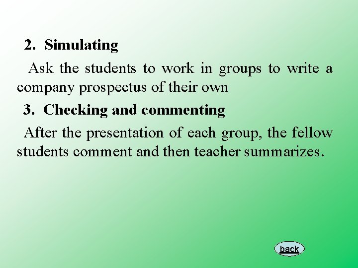 2. Simulating Ask the students to work in groups to write a company prospectus