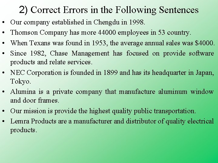 2) Correct Errors in the Following Sentences • • Our company established in Chengdu