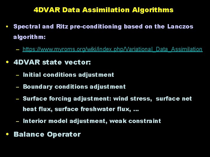 4 DVAR Data Assimilation Algorithms • Spectral and Ritz pre-conditioning based on the Lanczos