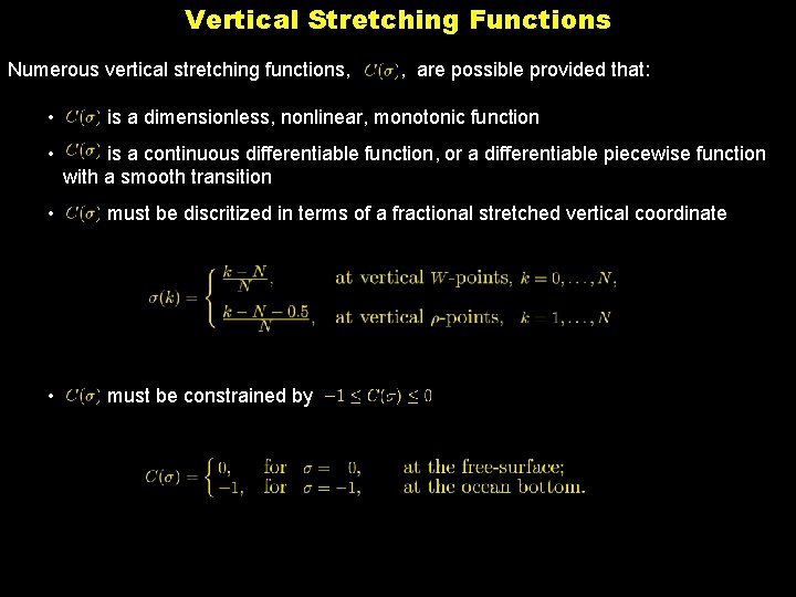 Vertical Stretching Functions Numerous vertical stretching functions, • , are possible provided that: is
