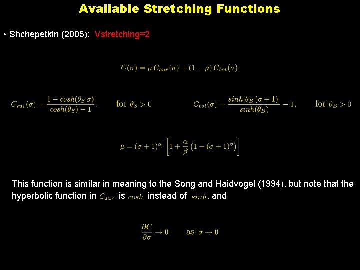 Available Stretching Functions • Shchepetkin (2005): Vstretching=2 This function is similar in meaning to