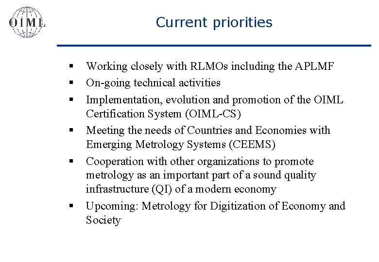 Current priorities § § § Working closely with RLMOs including the APLMF On-going technical