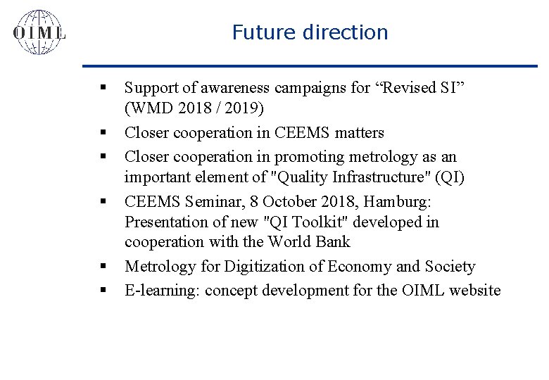 Future direction § § § Support of awareness campaigns for “Revised SI” (WMD 2018