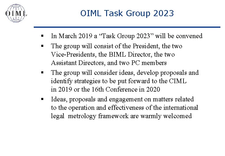 OIML Task Group 2023 § § In March 2019 a “Task Group 2023” will