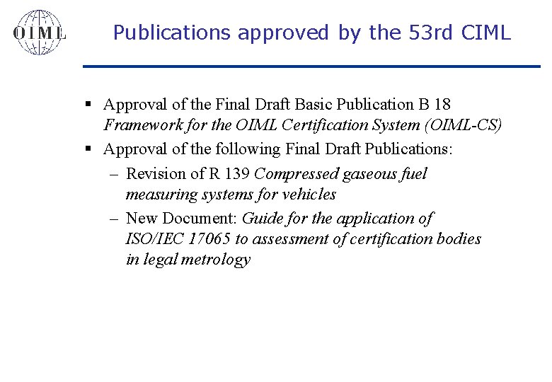 Publications approved by the 53 rd CIML § Approval of the Final Draft Basic