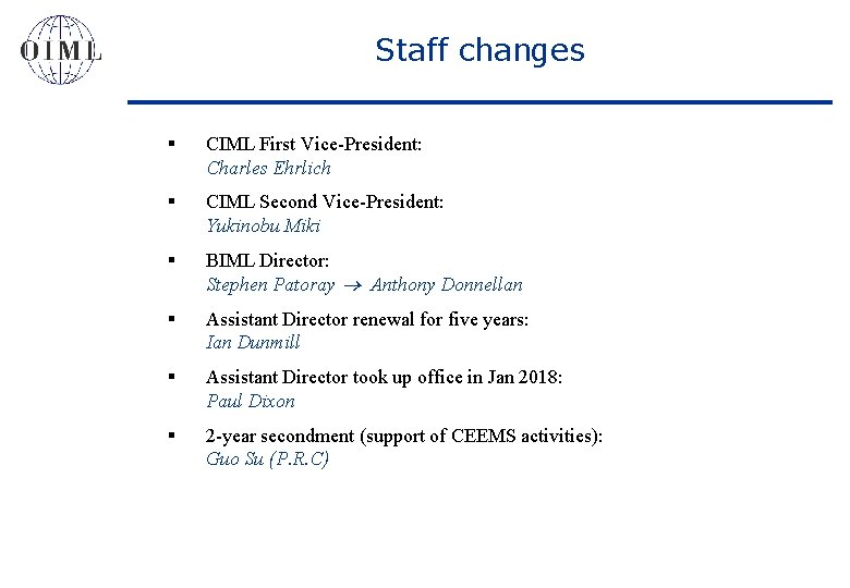 Staff changes § CIML First Vice-President: Charles Ehrlich § CIML Second Vice-President: Yukinobu Miki