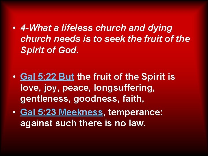  • 4 -What a lifeless church and dying church needs is to seek