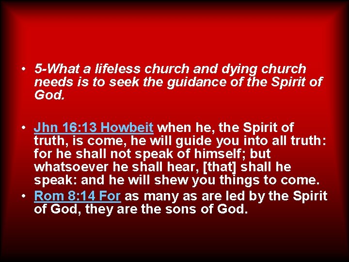  • 5 -What a lifeless church and dying church needs is to seek