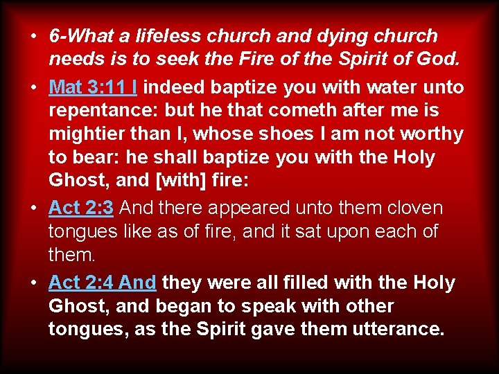  • 6 -What a lifeless church and dying church needs is to seek