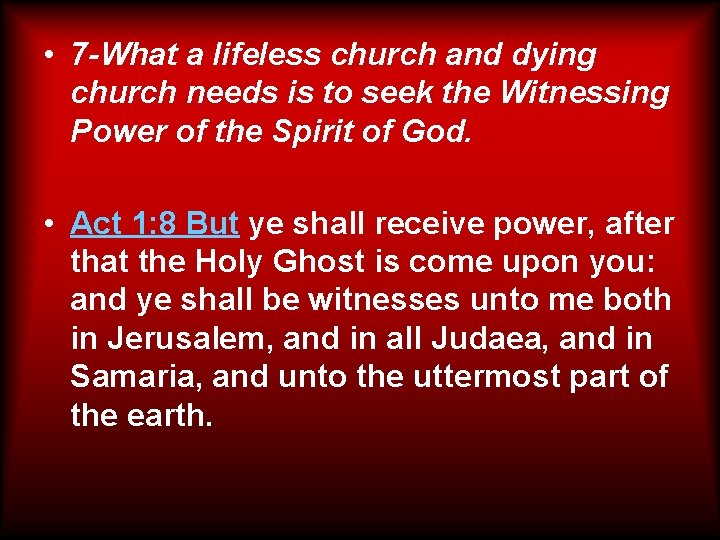  • 7 -What a lifeless church and dying church needs is to seek