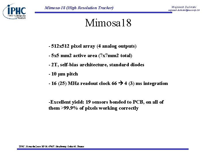 Mimosa-18 (High Resolution Tracker) Mimosa 18 - 512 x 512 pixel array (4 analog