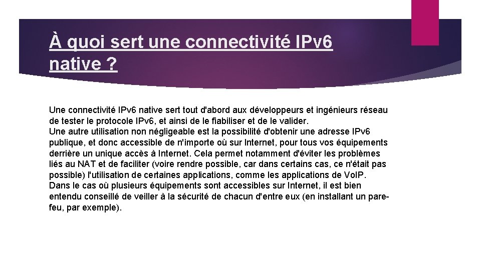 À quoi sert une connectivité IPv 6 native ? Une connectivité IPv 6 native