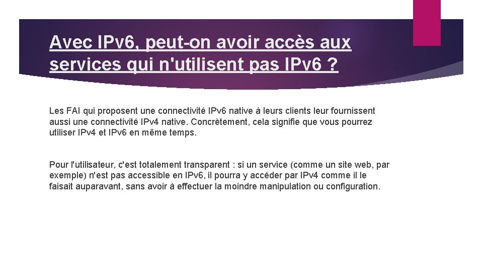 Avec IPv 6, peut-on avoir accès aux services qui n'utilisent pas IPv 6 ?