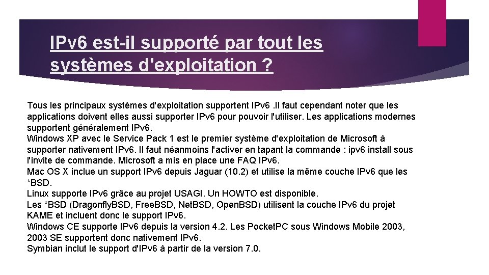 IPv 6 est-il supporté par tout les systèmes d'exploitation ? Tous les principaux systèmes