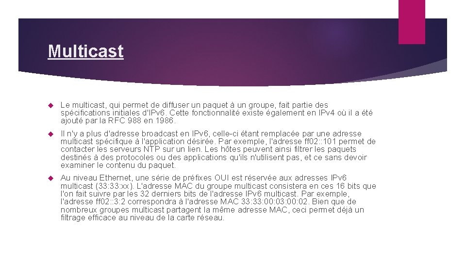 Multicast Le multicast, qui permet de diffuser un paquet à un groupe, fait partie