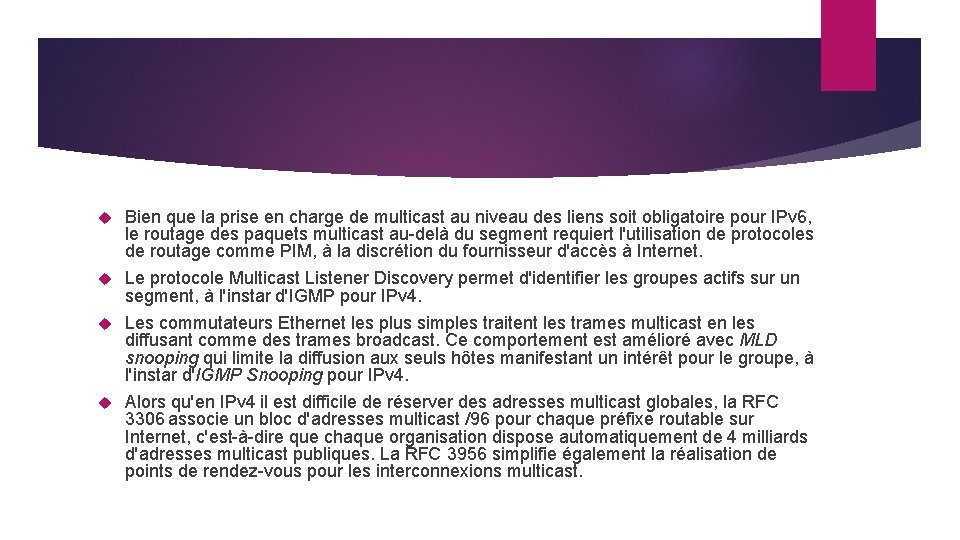  Bien que la prise en charge de multicast au niveau des liens soit