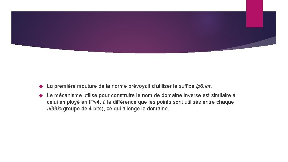  La première mouture de la norme prévoyait d'utiliser le suffixe ip 6. int.