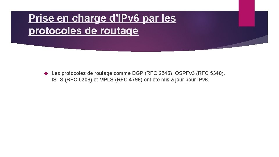Prise en charge d'IPv 6 par les protocoles de routage Les protocoles de routage