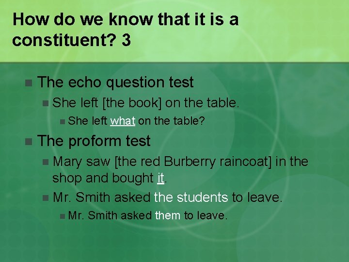 Constituents Introduction to syntax Overview Evidence of structures