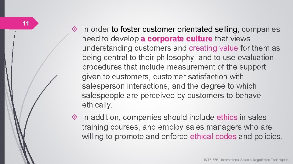 11 In order to foster customer orientated selling, companies to foster customer orientated selling
