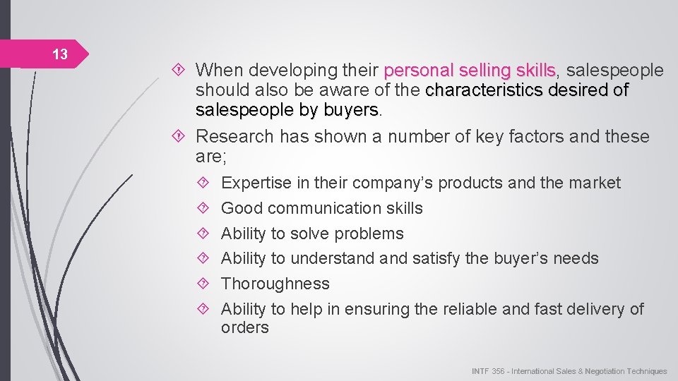 13 When developing their personal selling skills, salespeople personal selling skills should also be