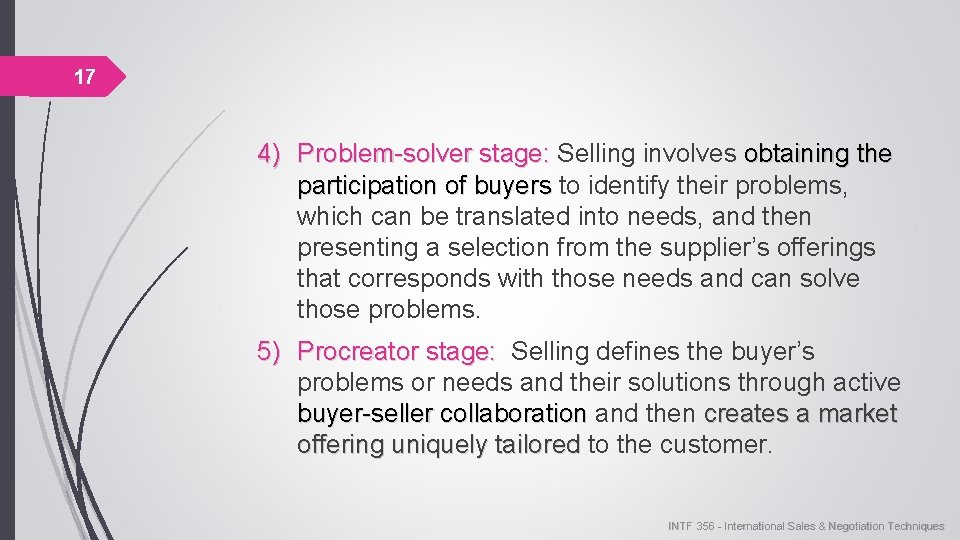 17 4) Problem-solver stage: Selling involves obtaining Problem-solver stage: obtaining the participation of buyers