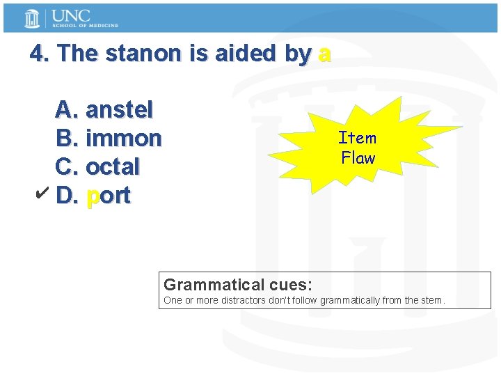 4. The stanon is aided by a A. anstel B. immon C. octal ✔