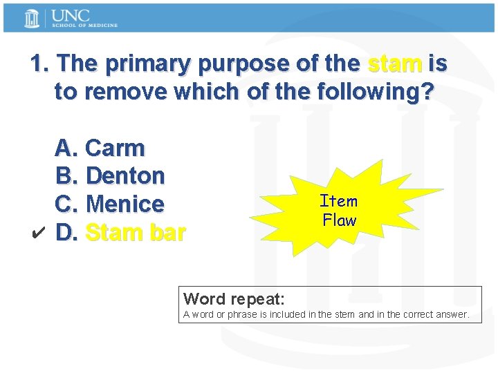 1. The primary purpose of the stam is to remove which of the following?