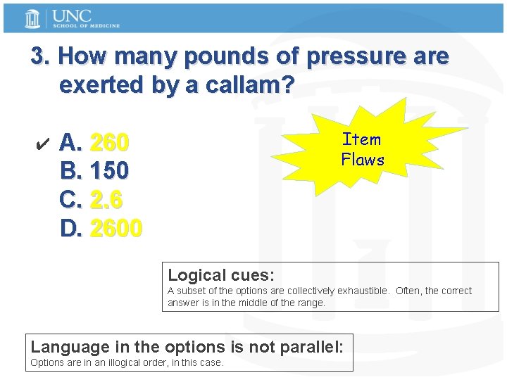 3. How many pounds of pressure are exerted by a callam? ✔ Item Flaws