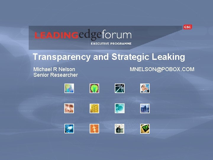 Transparency and Strategic Leaking Michael R Nelson Senior Researcher MNELSON@POBOX. COM 