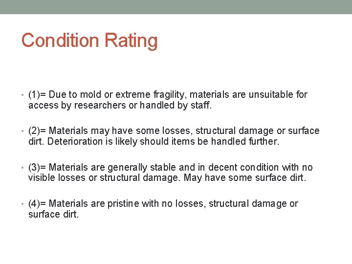Condition Rating • (1)= Due to mold or extreme fragility, materials are unsuitable for