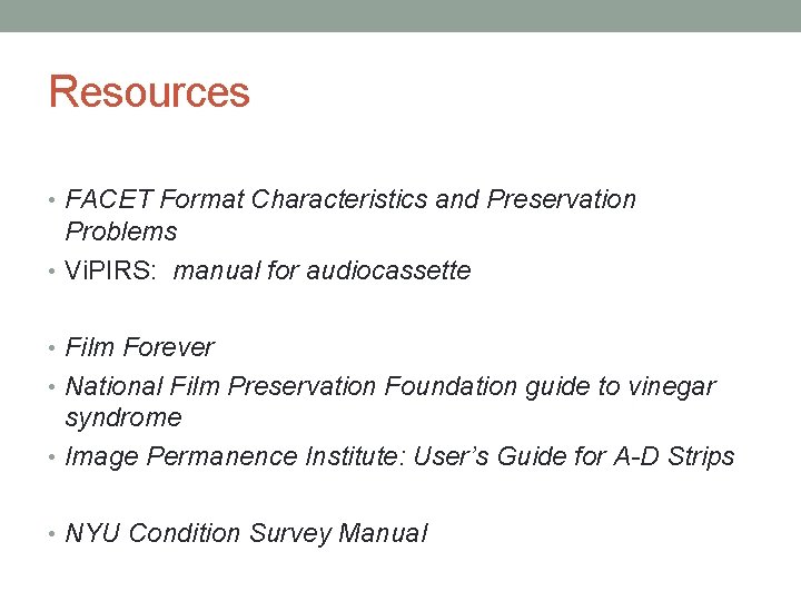 Resources • FACET Format Characteristics and Preservation Problems • Vi. PIRS: manual for audiocassette