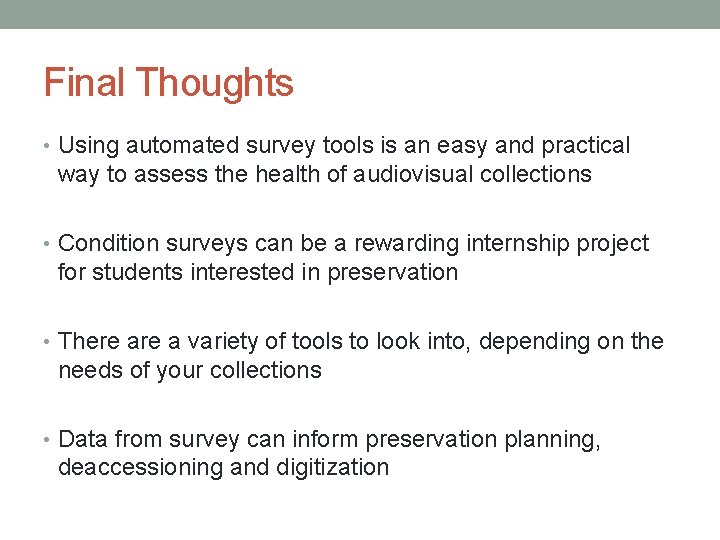 Final Thoughts • Using automated survey tools is an easy and practical way to