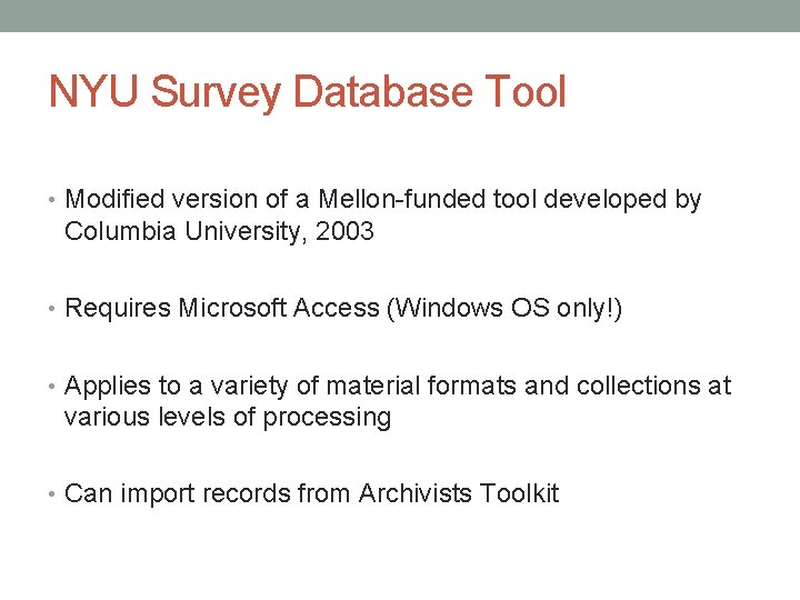 NYU Survey Database Tool • Modified version of a Mellon-funded tool developed by Columbia