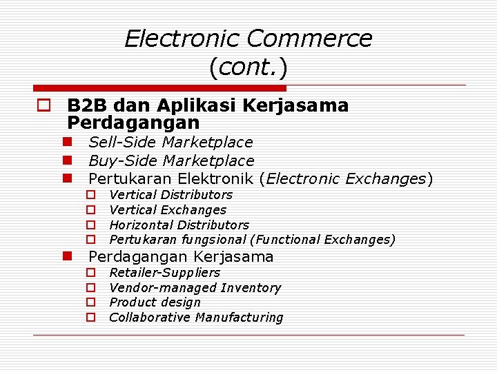 Electronic Commerce (cont. ) o B 2 B dan Aplikasi Kerjasama Perdagangan n Sell-Side