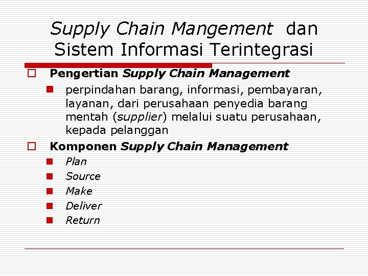 Supply Chain Mangement dan Sistem Informasi Terintegrasi Pengertian Supply Chain Management n perpindahan barang,