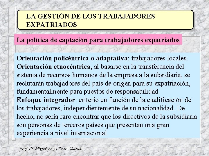 LA GESTIÓN DE LOS TRABAJADORES EXPATRIADOS La política de captación para trabajadores expatriados Orientación