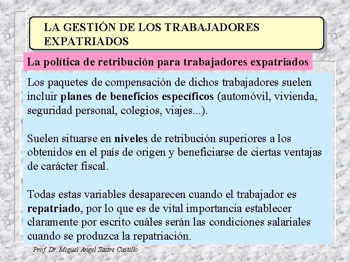 LA GESTIÓN DE LOS TRABAJADORES EXPATRIADOS La política de retribución para trabajadores expatriados Los