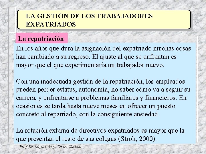 LA GESTIÓN DE LOS TRABAJADORES EXPATRIADOS La repatriación En los años que dura la